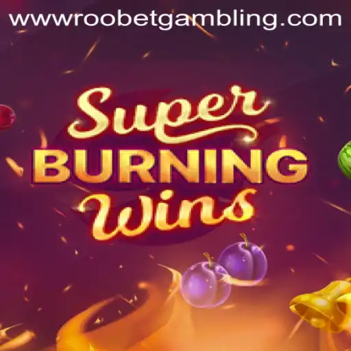 Exploring SuperBurningWins in the World of Roobet Gambling