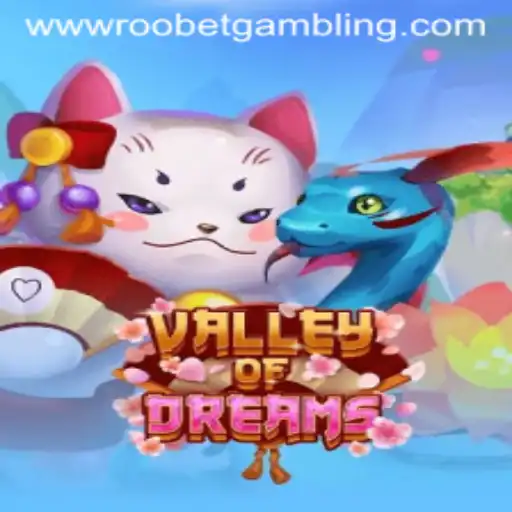 Exploring ValleyofDreams: A New Twist in the World of Roobet Gambling